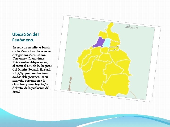 Ubicación del Fenómeno. La zona de estudio, el barrio de La Merced, se ubica