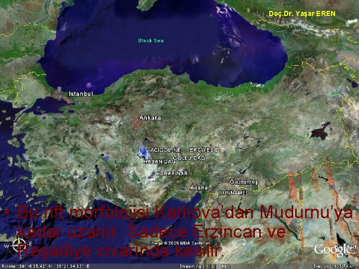 NEOTEKTONİK Doç. Dr. Yaşar EREN • Bu rift morfolojisi Karlıova’dan Mudurnu’ya kadar uzanır. Sadece