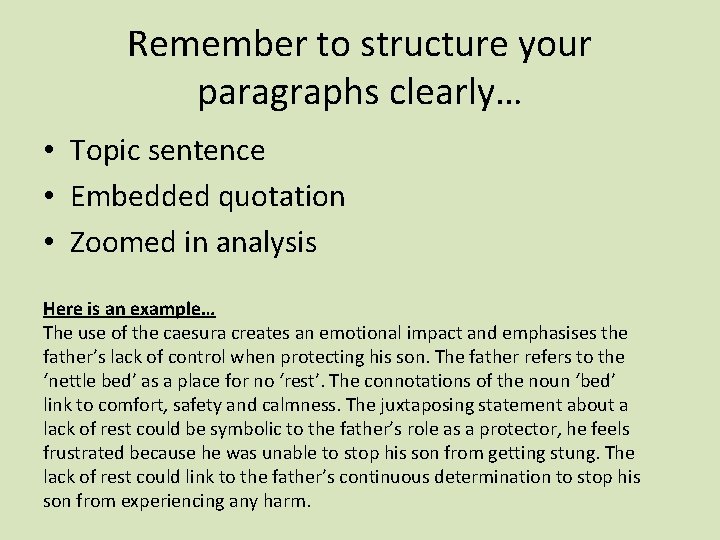 Remember to structure your paragraphs clearly… • Topic sentence • Embedded quotation • Zoomed