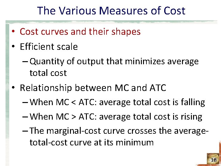 The Various Measures of Cost • Cost curves and their shapes • Efficient scale