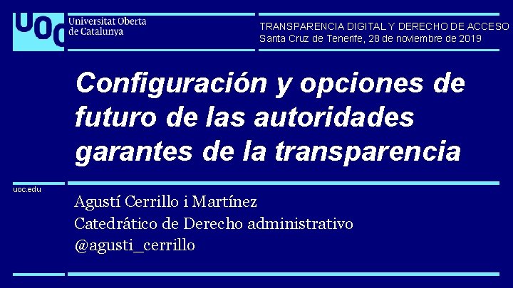 uoc. edu TRANSPARENCIA DIGITAL Y DERECHO DE ACCESO Santa Cruz de Tenerife, 28 de