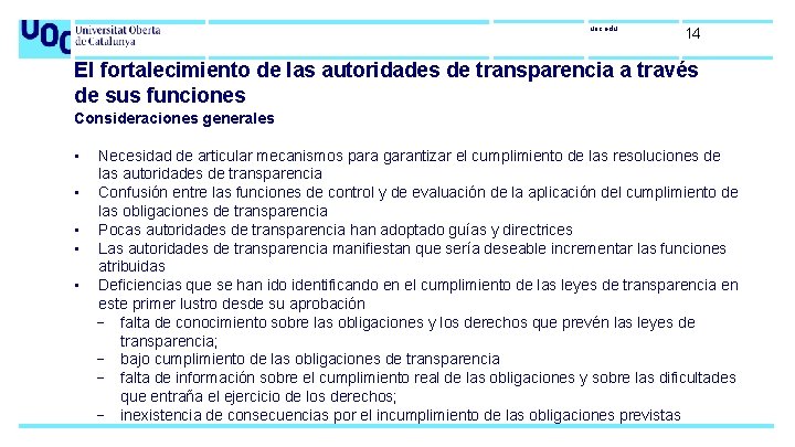 uoc. edu 14 El fortalecimiento de las autoridades de transparencia a través de sus