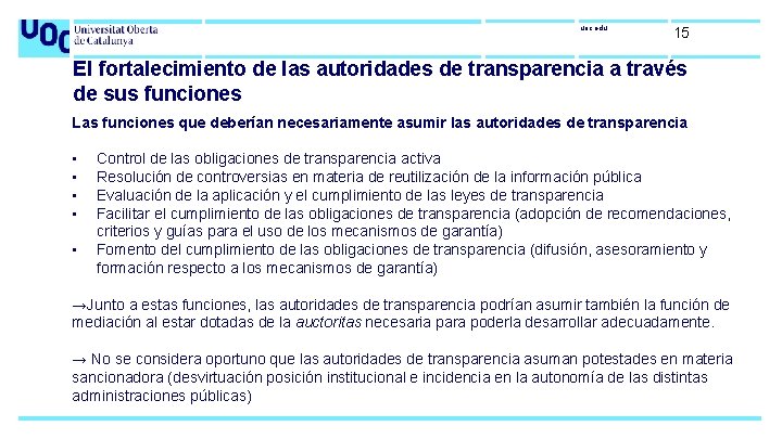 uoc. edu 15 El fortalecimiento de las autoridades de transparencia a través de sus