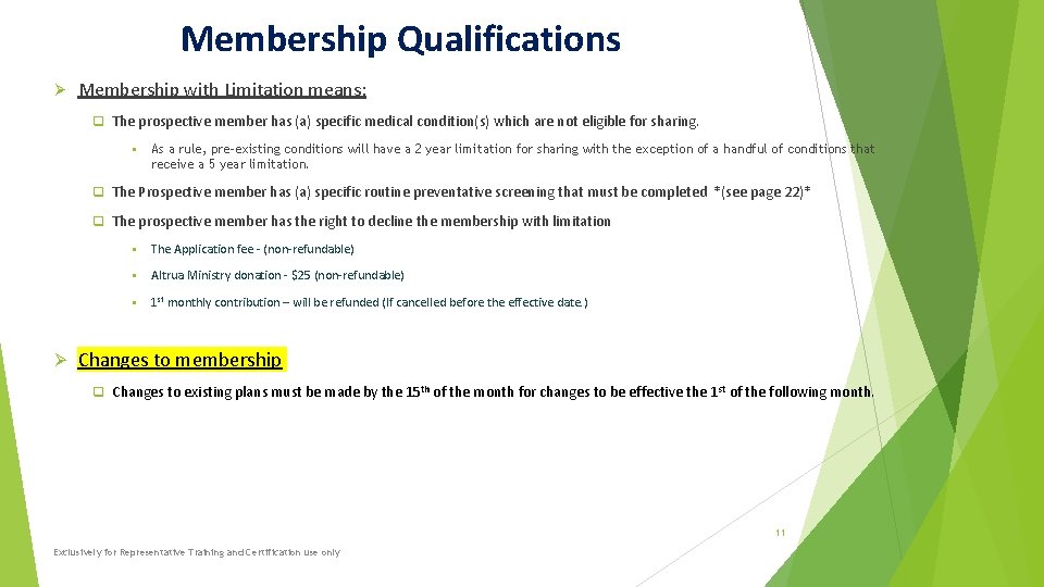 Membership Qualifications Ø Membership with Limitation means: q The prospective member has (a) specific