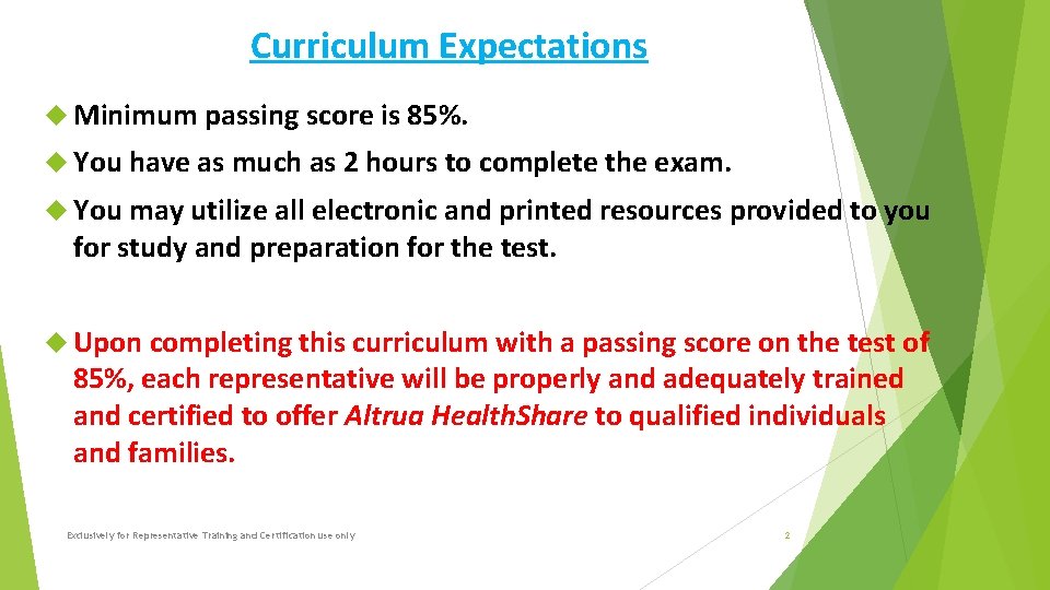 Curriculum Expectations Minimum passing score is 85%. You have as much as 2 hours