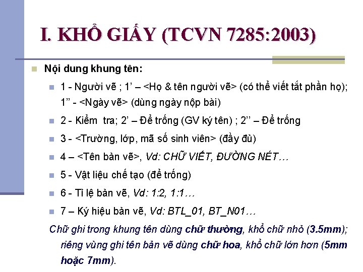 I. KHỔ GIẤY (TCVN 7285: 2003) n Nội dung khung tên: n 1 -