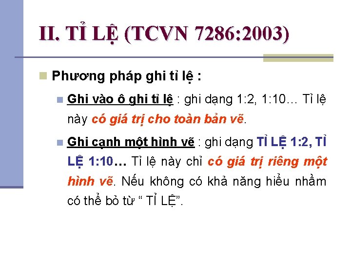 II. TỈ LỆ (TCVN 7286: 2003) n Phương pháp ghi tỉ lệ : n