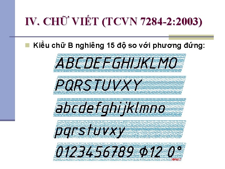IV. CHỮ VIẾT (TCVN 7284 -2: 2003) n Kiểu chữ B nghiêng 15 độ