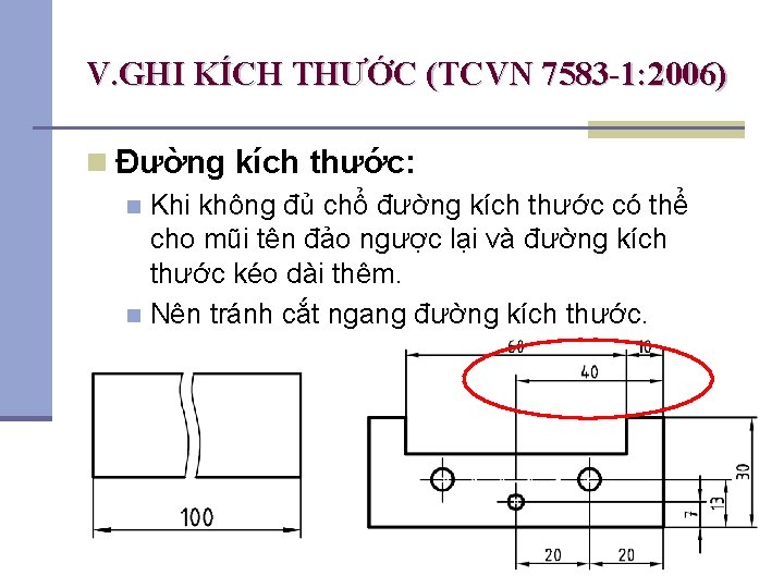 V. GHI KÍCH THƯỚC (TCVN 7583 -1: 2006) n Đường kích thước: Khi không