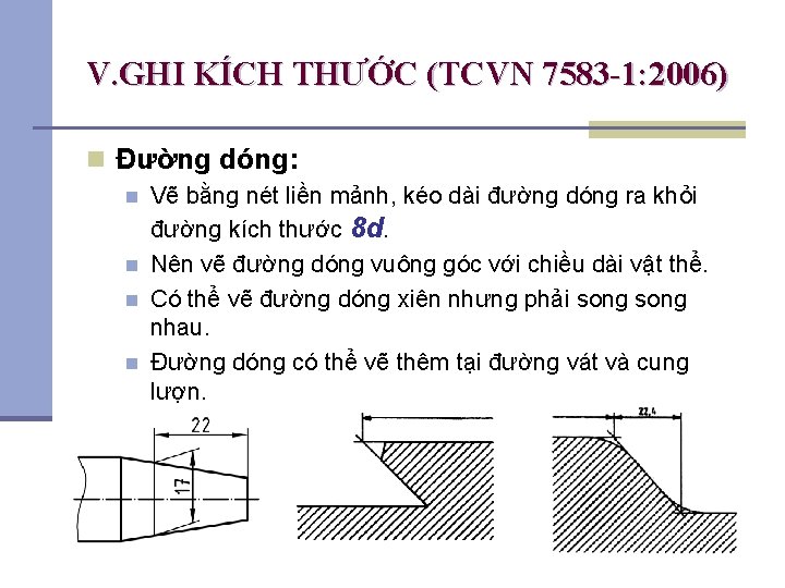 V. GHI KÍCH THƯỚC (TCVN 7583 -1: 2006) n Đường dóng: n n Vẽ