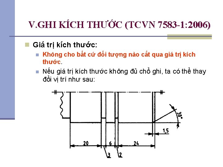 V. GHI KÍCH THƯỚC (TCVN 7583 -1: 2006) n Giá trị kích thước: n