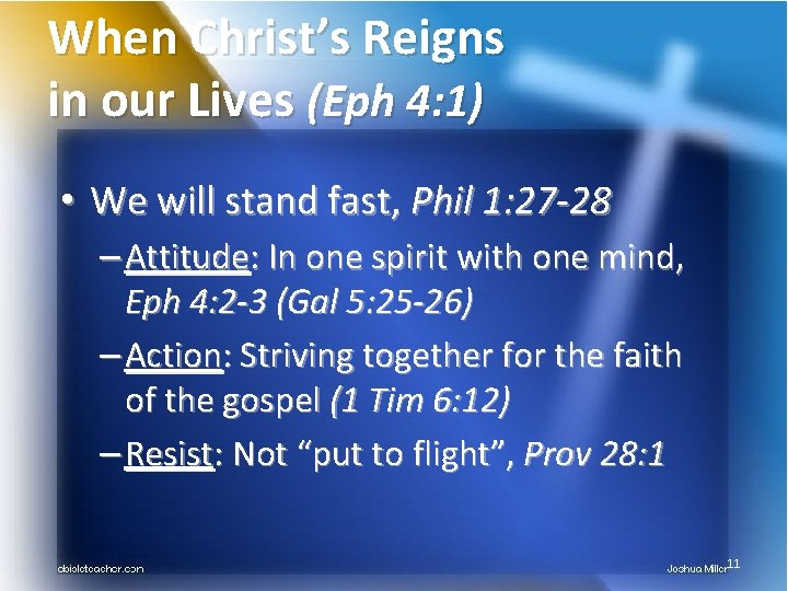 When Christ’s Reigns in our Lives (Eph 4: 1) • We will stand fast,