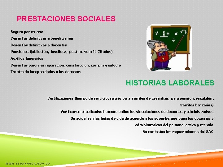 PRESTACIONES SOCIALES Seguro por muerte Cesantías definitivas a beneficiarios Cesantías definitivas a docentes Pensiones