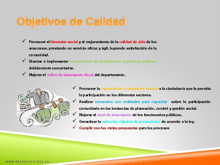 Objetivos de Calidad ü Promover el bienestar social y el mejoramiento de la calidad