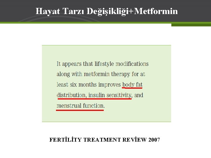 Hayat Tarzı Değişikliği+Metformin FERTİLİTY TREATMENT REVİEW 2007 