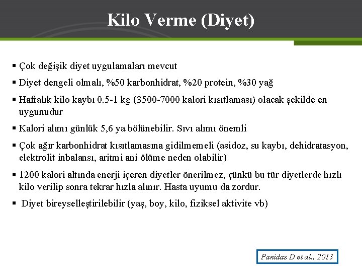 Kilo Verme (Diyet) § Çok değişik diyet uygulamaları mevcut § Diyet dengeli olmalı, %50