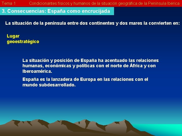 Tema 1 Condicionantes físicos y humanos de la situación geográfica de la Península Ibérica