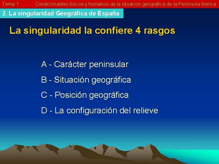 Tema 1 Condicionantes físicos y humanos de la situación geográfica de la Península Ibérica