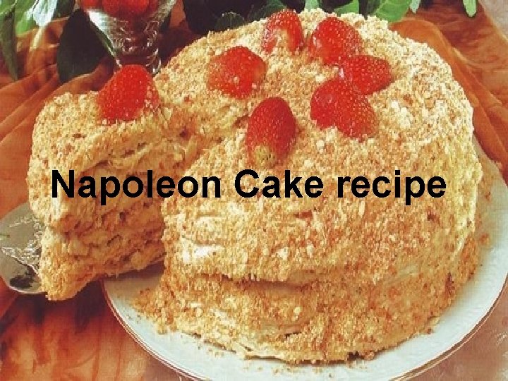 Napoleon Cake recipe 