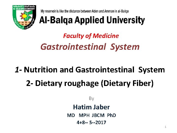  Faculty of Medicine Gastrointestinal System 1 - Nutrition and Gastrointestinal System 2 -