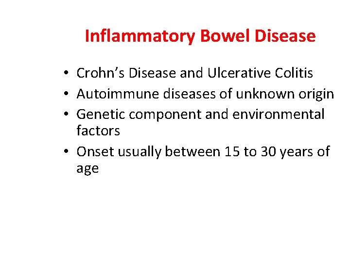 Inflammatory Bowel Disease • Crohn’s Disease and Ulcerative Colitis • Autoimmune diseases of unknown