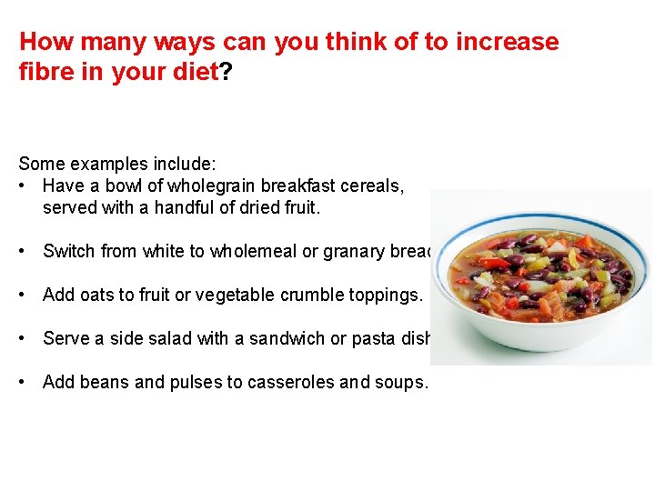How many ways can you think of to increase fibre in your diet? Some