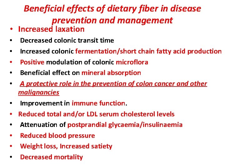 Beneficial effects of dietary fiber in disease prevention and management • Increased laxation •