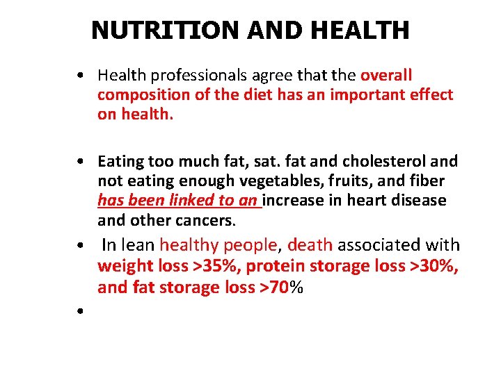 NUTRITION AND HEALTH • Health professionals agree that the overall composition of the diet