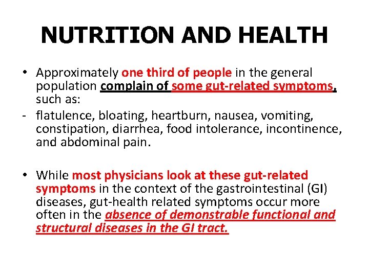 NUTRITION AND HEALTH • Approximately one third of people in the general population complain