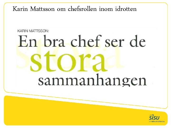 Karin Mattsson om chefsrollen inom idrotten 