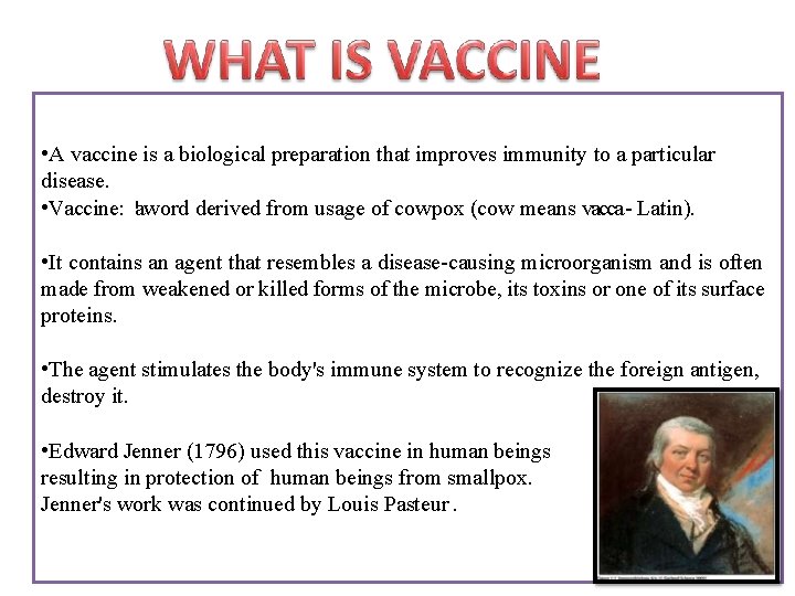  • A vaccine is a biological preparation that improves immunity to a particular