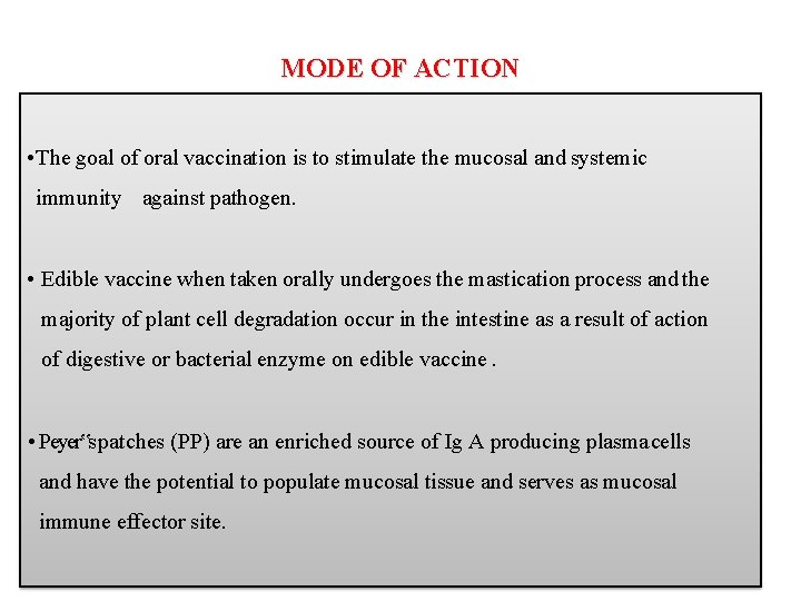 MODE OF ACTION • The goal of oral vaccination is to stimulate the mucosal