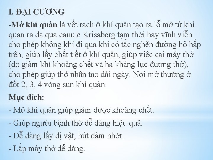 I. ĐẠI CƯƠNG -Mở khí quản là vết rạch ở khí quản tạo ra