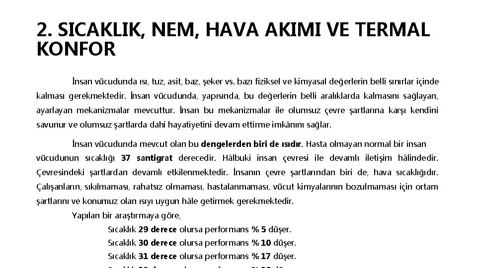 2. SICAKLIK, NEM, HAVA AKIMI VE TERMAL KONFOR İnsan vücudunda ısı, tuz, asit, baz,