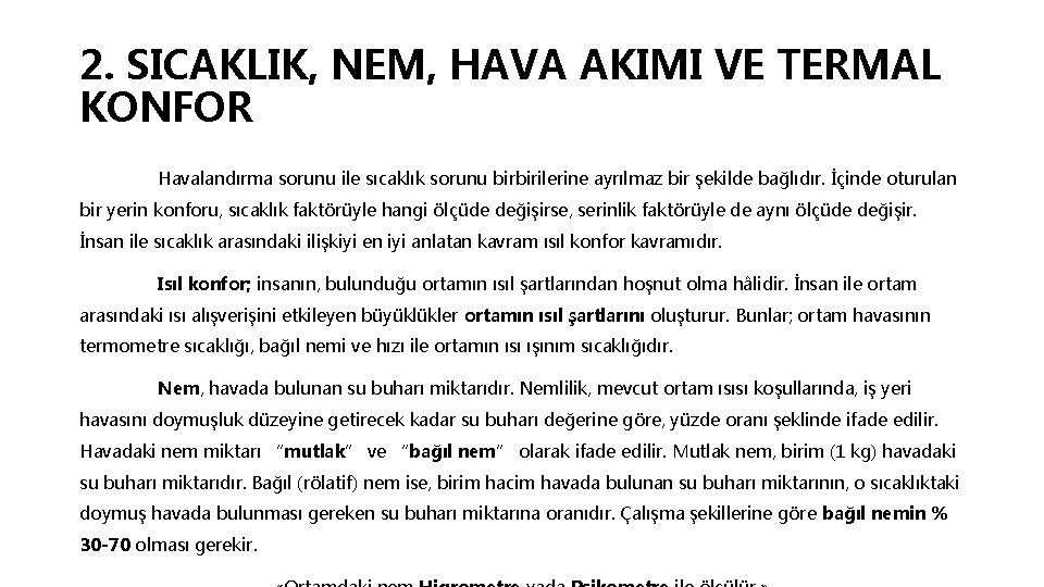 2. SICAKLIK, NEM, HAVA AKIMI VE TERMAL KONFOR Havalandırma sorunu ile sıcaklık sorunu birbirilerine