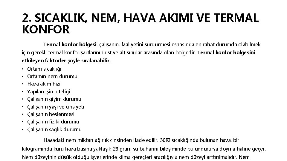 2. SICAKLIK, NEM, HAVA AKIMI VE TERMAL KONFOR Termal konfor bölgesi, çalışanın, faaliyetini sürdürmesi