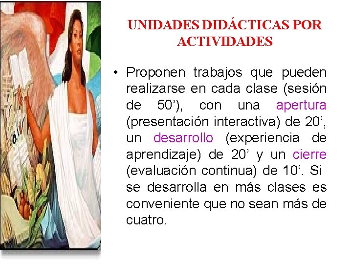 UNIDADES DIDÁCTICAS POR ACTIVIDADES • Proponen trabajos que pueden realizarse en cada clase (sesión UNIDADES DIDÁCTICAS POR ACTIVIDADES • Proponen trabajos que pueden realizarse en cada clase (sesión