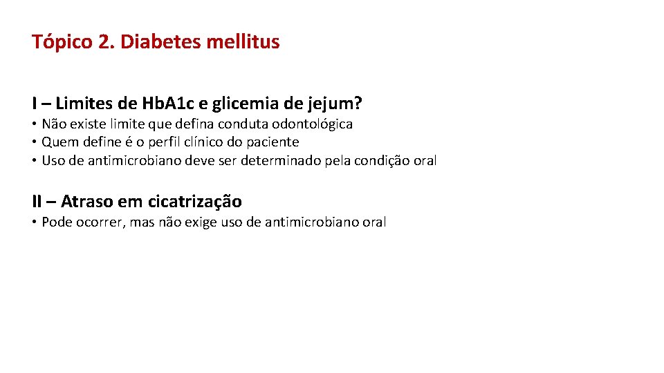 Tópico 2. Diabetes mellitus I – Limites de Hb. A 1 c e glicemia