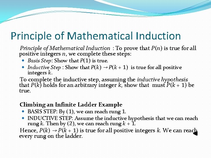 Principle of Mathematical Induction : To prove that P(n) is true for all positive