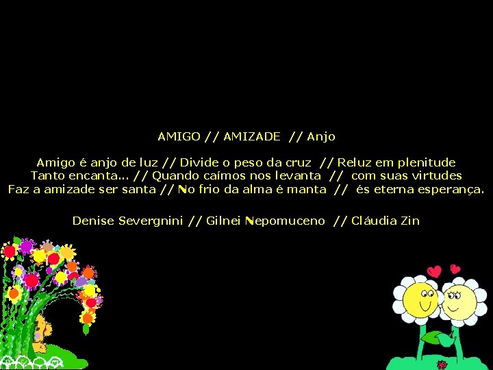 AMIGO // AMIZADE // Anjo Amigo é anjo de luz // Divide o peso