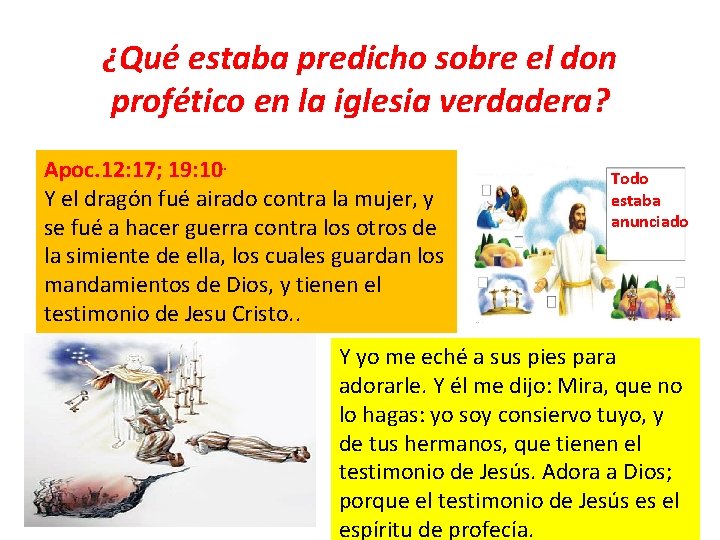 ¿Qué estaba predicho sobre el don profético en la iglesia verdadera? Apoc. 12: 17;