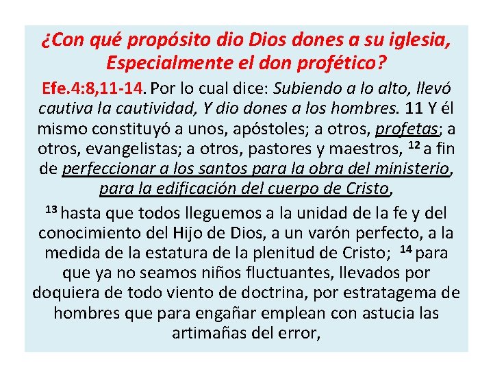 ¿Con qué propósito dio Dios dones a su iglesia, Especialmente el don profético? Efe.