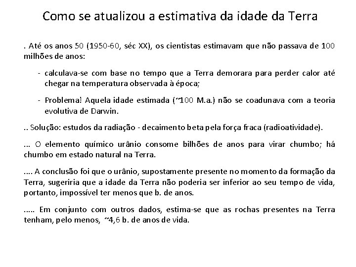 Como se atualizou a estimativa da idade da Terra. Até os anos 50 (1950