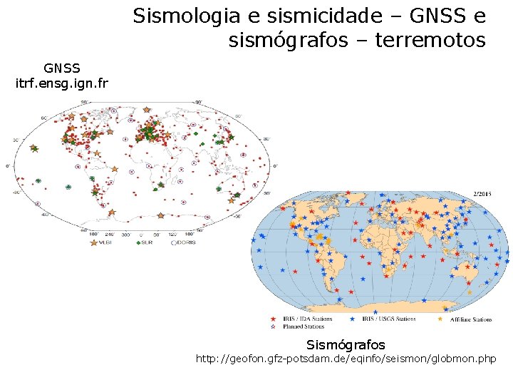 Sismologia e sismicidade – GNSS e sismógrafos – terremotos GNSS itrf. ensg. ign. fr