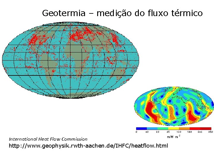 Geotermia – medição do fluxo térmico International Heat Flow Commission http: //www. geophysik. rwth-aachen.