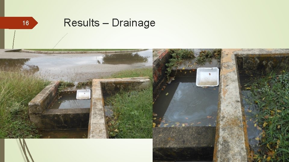 16 Results – Drainage 