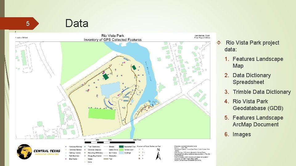 5 Data Rio Vista Park project data: 1. Features Landscape Map 2. Data Dictionary