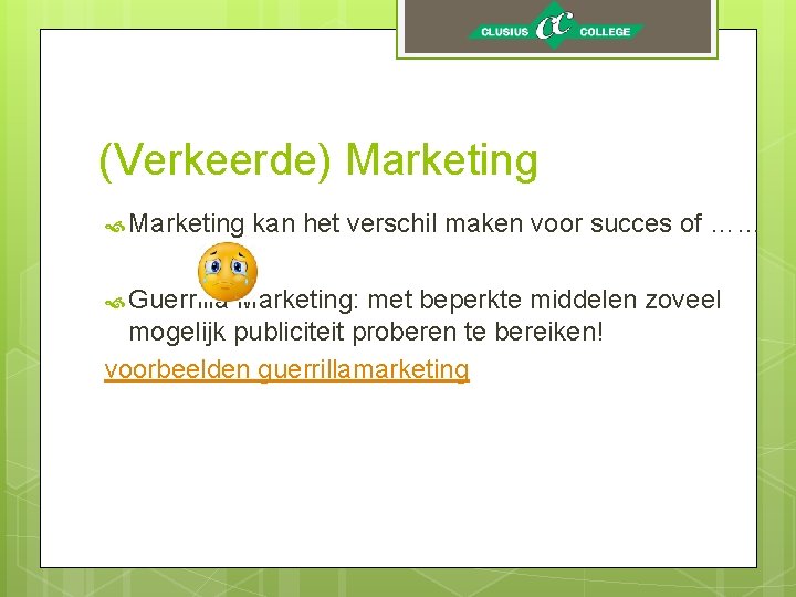 (Verkeerde) Marketing Guerrilla kan het verschil maken voor succes of …… Marketing: met beperkte