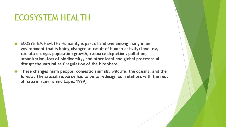 ECOSYSTEM HEALTH ECOSYSTEM HEALTH: Humanity is part of and one among many in an