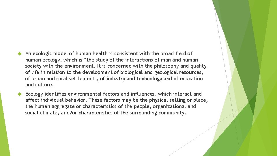  An ecologic model of human health is consistent with the broad field of